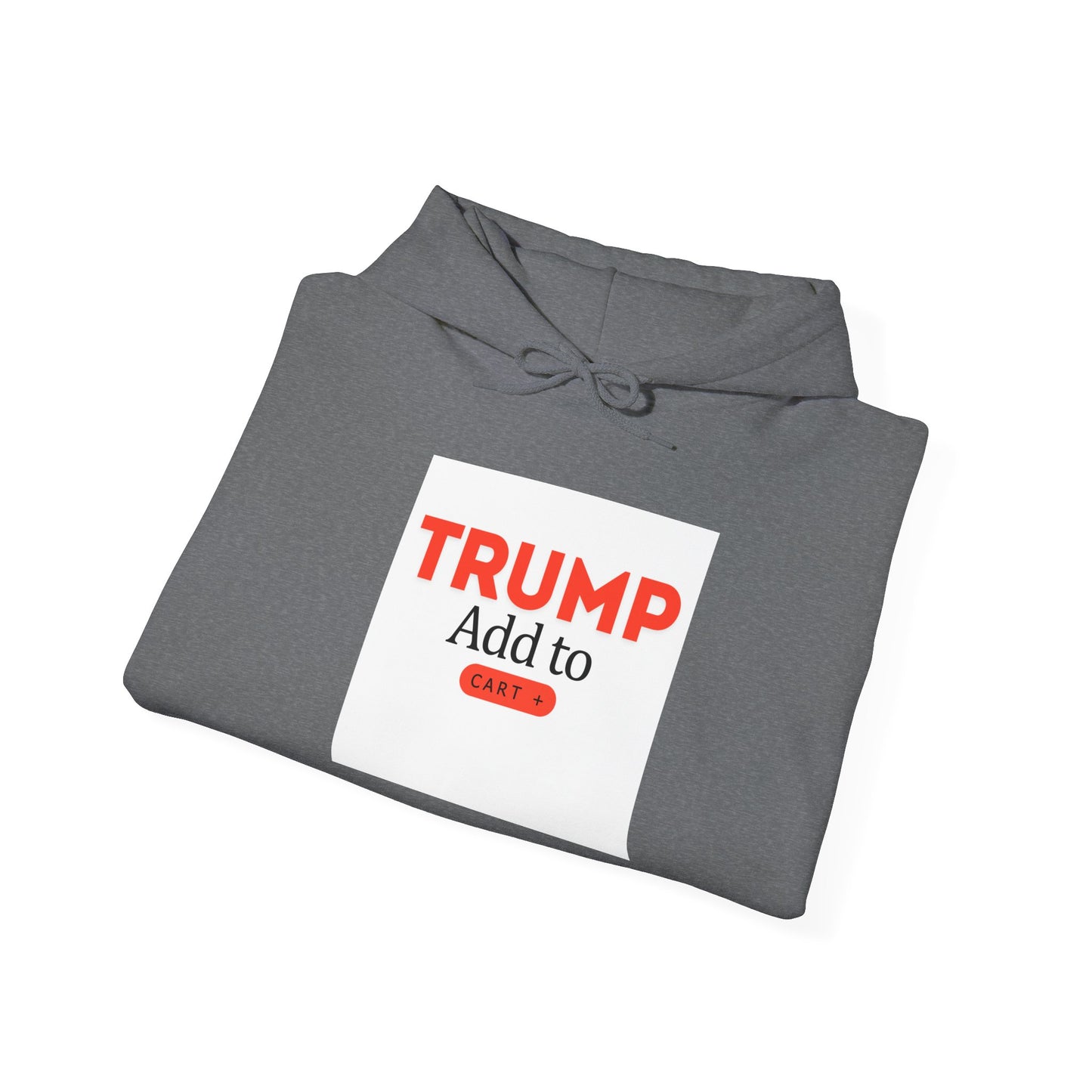 Trump + To Cart Hoodie