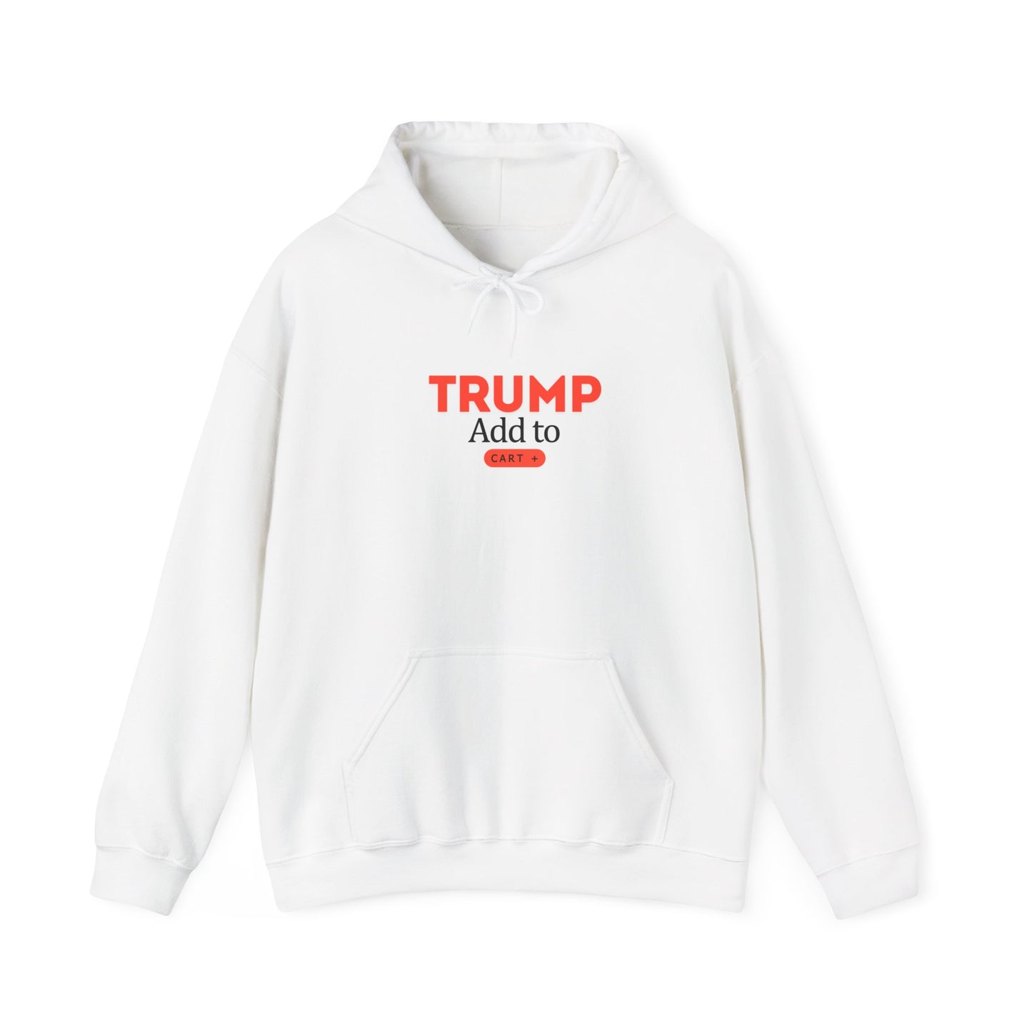 Trump + To Cart Hoodie