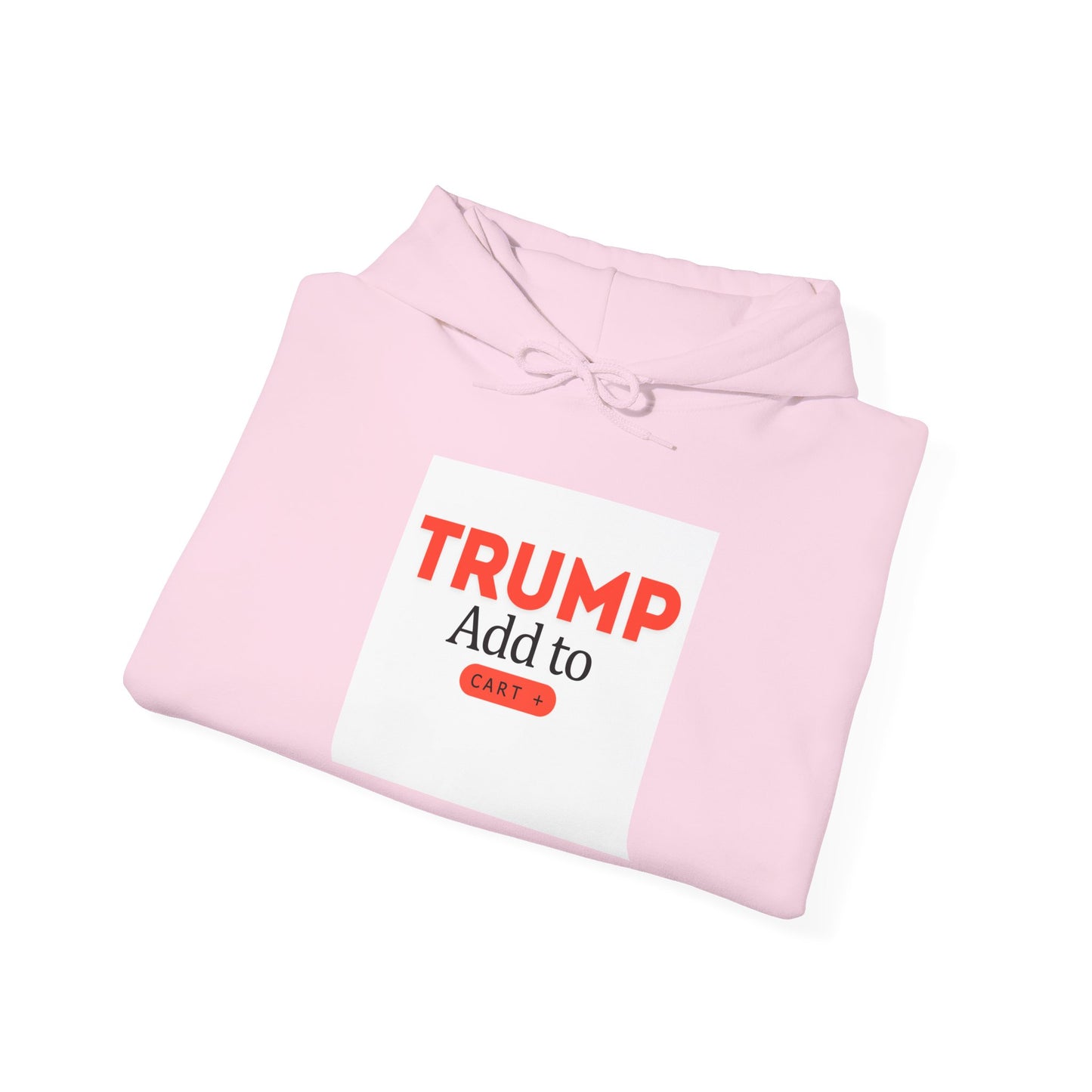 Trump + To Cart Hoodie