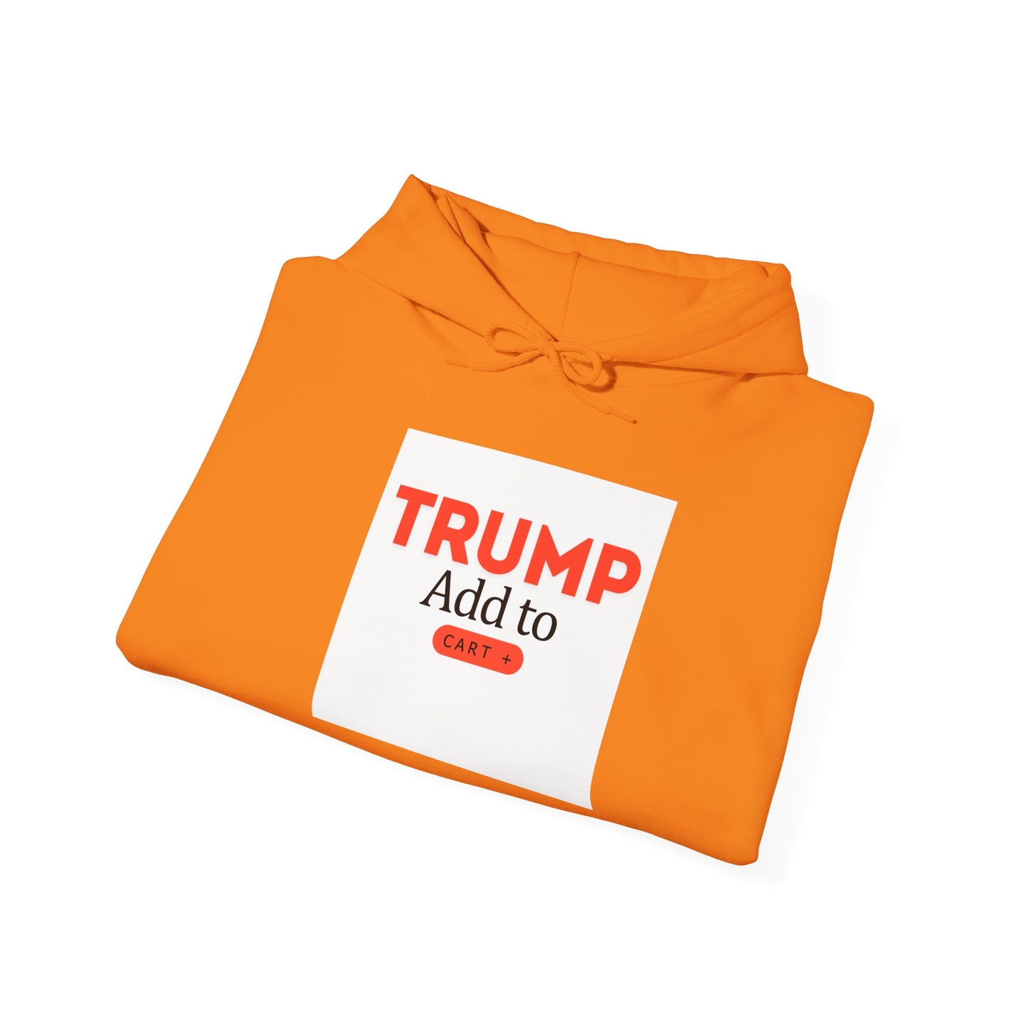 Trump + To Cart Hoodie