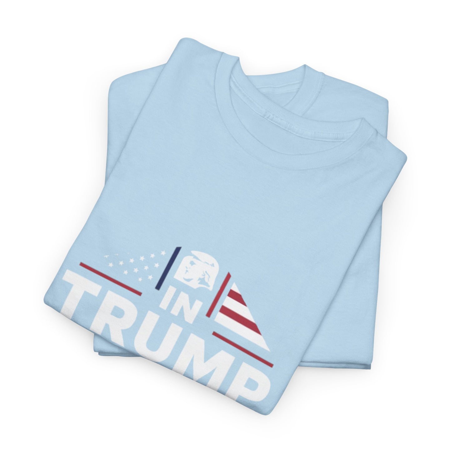 In Trump We Trust Tee