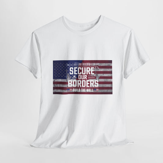 Secure Our Border! Build the Wall Tee